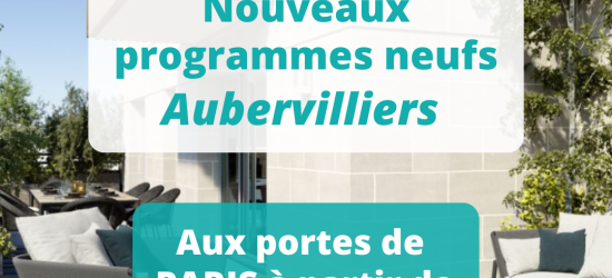 Programmes neufs à Aubervilliers au pied de la Ligne 12