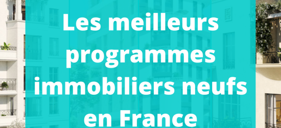 Les meilleurs programmes immobiliers neufs