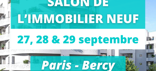 Salon de l'immobilier neuf Septembre 2024 à Paris - Bercy ou en ligne