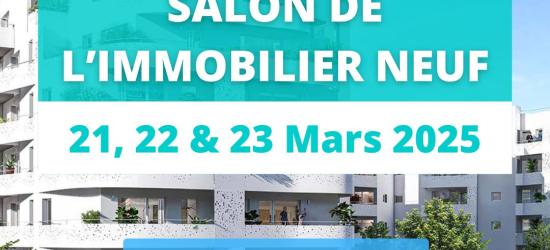 Salon Immobilier neuf Mars 2025 Paris - Bercy ou en ligne !