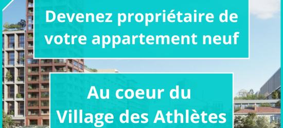 Programmes immobiliers neufs - Village des Athlètes 2024